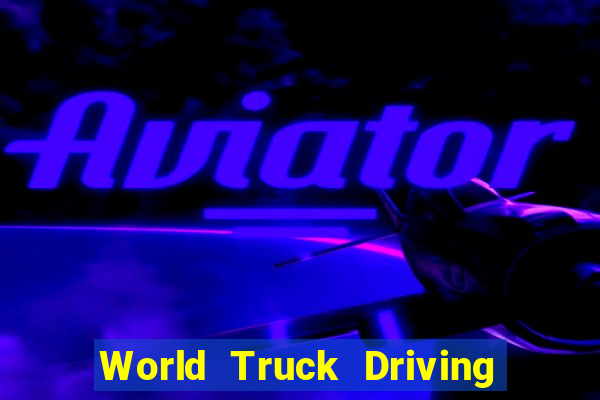 World Truck Driving Simulator Dinheiro Infinito tudo desbloqueado